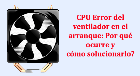 CPU Error del ventilador en el arranque: ¿Por qué ocurre y cómo ...