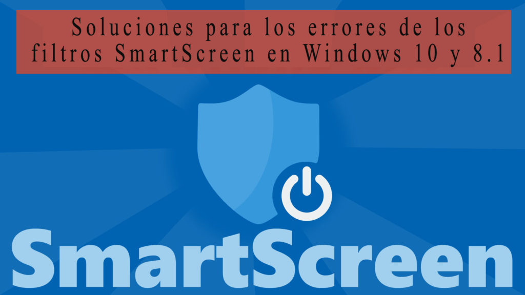 los filtros SmartScreen en Windows 8.1