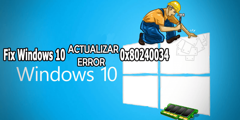 error-de-actualizacion-de-windows-10-0x80240034