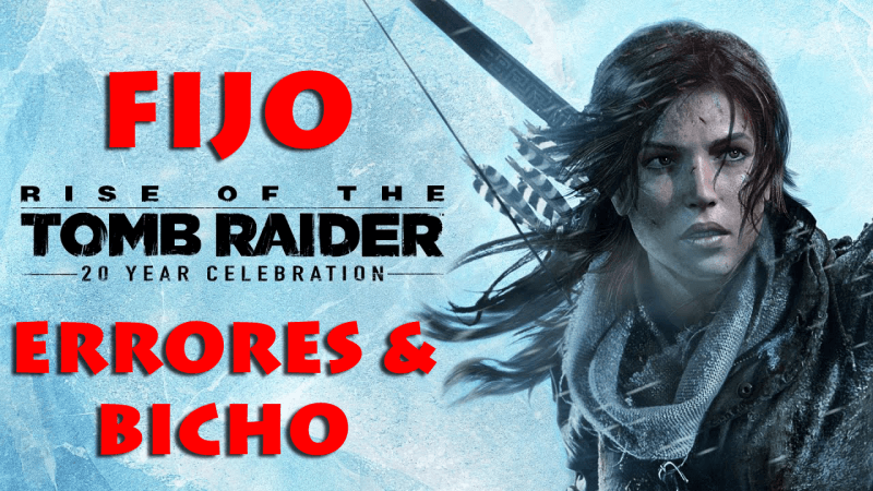 Errores de Rise of the Tomb Raider