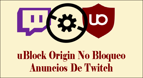 uBlock origin No Bloqueo Anuncios de Twitch