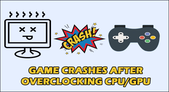 El juego se bloquea después de hacer CPU/GPU de la overclocking