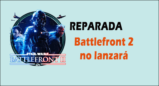 Battlefront 2 no se Lanzar