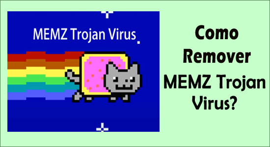 eliminar el virus trojan MEMZ