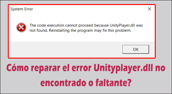 Cómo reparar el error Unityplayer.dll no encontrado o faltante?