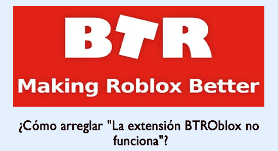 La extensión BTROblox no funciona