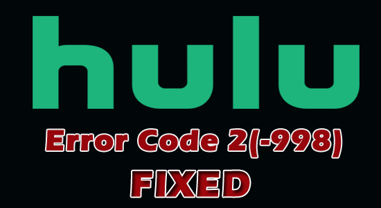 Arreglar el código de error de hulu 2 (-998)