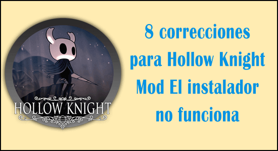 Hollow Knight Mod El instalador no funciona