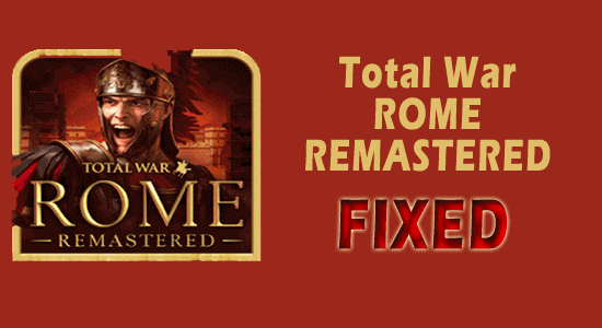 Total War Rome Remastered sigue fallando